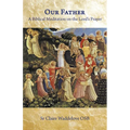 Our Father. A Biblical Meditation on the Lord's Prayer