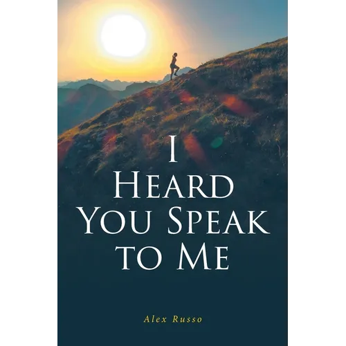I Heard You Speak to Me