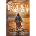 Carrie's Devotional Through Grief: Sorrow Will Turn to Joy