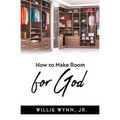 How to Make Room for God