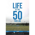 Life at the 50 Yard Line