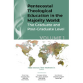 Pentecostal Theological Education in the Majority World, Volume 1