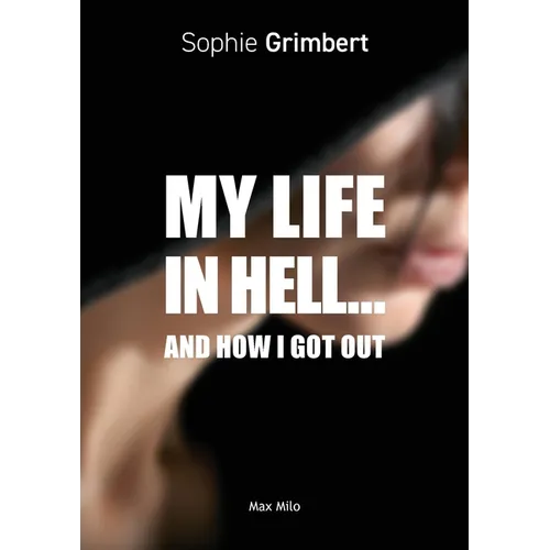 My Life in Hell...: And How I Got Out
