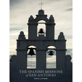 The Spanish Missions of San Antonio
