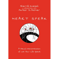 Heart Speak: A Visual Interpretation of Let Your Life Speak