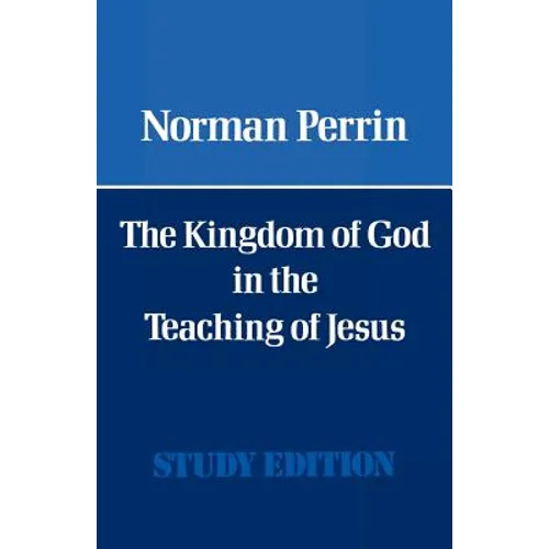 The Kingdom of God in the Teaching of Jesus