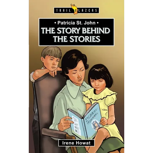 Patricia St. John: The Story Behind the Stories