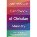 Handbook of Christian Ministry: For Lay and Ordained Christians