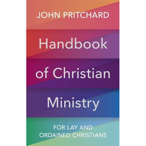 Handbook of Christian Ministry: For Lay and Ordained Christians