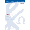 Jesus Wept: The Significance of Jesus' Laments in the New Testament