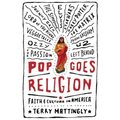 Pop Goes Religion: Faith in Popular Culture
