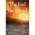 The End of the Island: Finding Life in the Movements of Human Suffering, Pain, and Loss