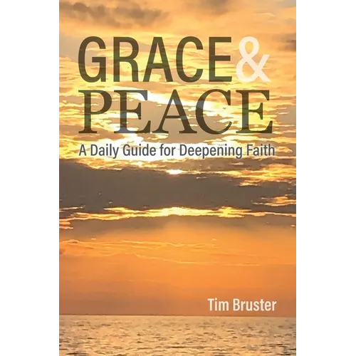 Grace & Peace: A Daily Guide for Deepening Faith