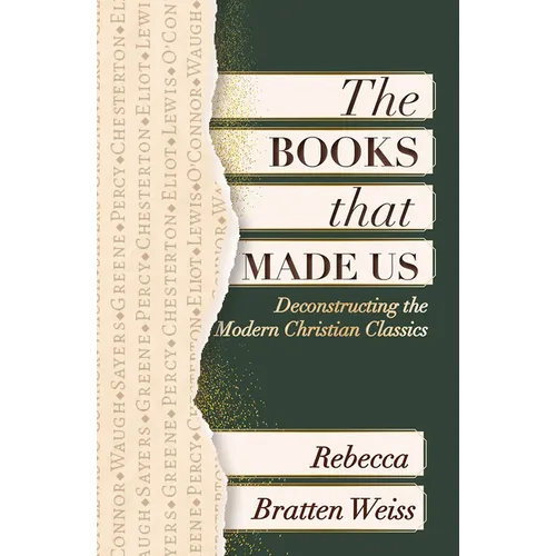 The Books That Made Us: Deconstructing the Modern Christian Classics