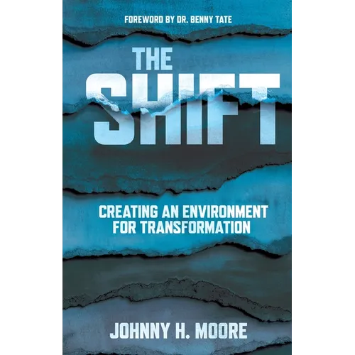 The Shift: Creating an Environment for Transformation