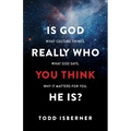 Is God Really Who You Think He Is?: What Culture Thinks. What God Says. Why It Matters for You.