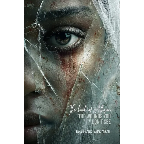 The Book of Allison: The Wounds You Don't See