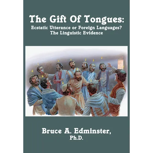 The Gift of Tongues: Ecstatic Utterance or Foreign Languages? the Linguistic Evidence