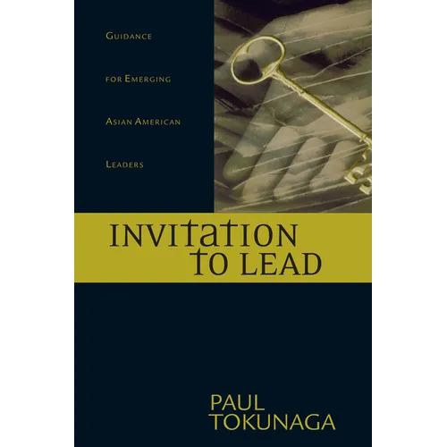 Invitation to Lead: Guidance for Emerging Asian American Leaders
