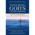 Touching God's Compassion: Baptism/Reconciliation/Anointing