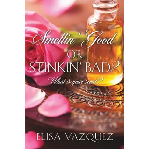 Smellin' Good, or Stinkin' Bad?