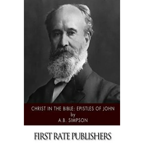 Christ in the Bible: Epistles of John