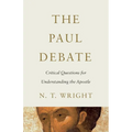 The Paul Debate: Critical Questions for Understanding the Apostle