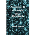 An Answer to C.S. Lewis' Mere Christianity