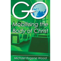 GO-Mobilizing the Body of Christ