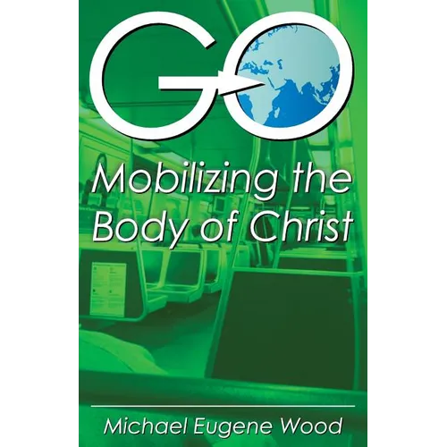 GO-Mobilizing the Body of Christ