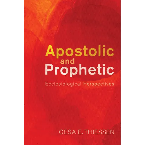 Apostolic and Prophetic: Ecclesiological Perspectives