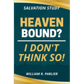 Heaven Bound? I Don't Think So!