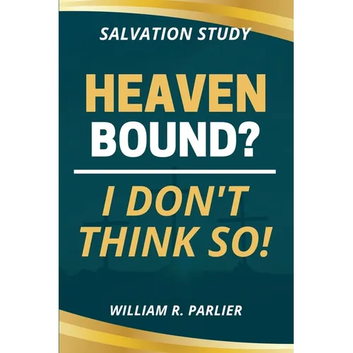 Heaven Bound? I Don't Think So!