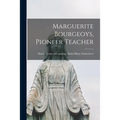 Marguerite Bourgeoys, Pioneer Teacher