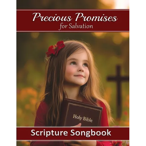 Precious Promises for Salvation Songbook: Guitar Chords and Lyrics for 50 Scripture Songs