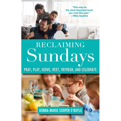 Reclaiming Sundays Pray, Play, Serve, Rest, Refresh, and Celebrate