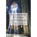Sacramental Presence After Heidegger: Onto-Theology, Sacraments, and the Mother's Smile