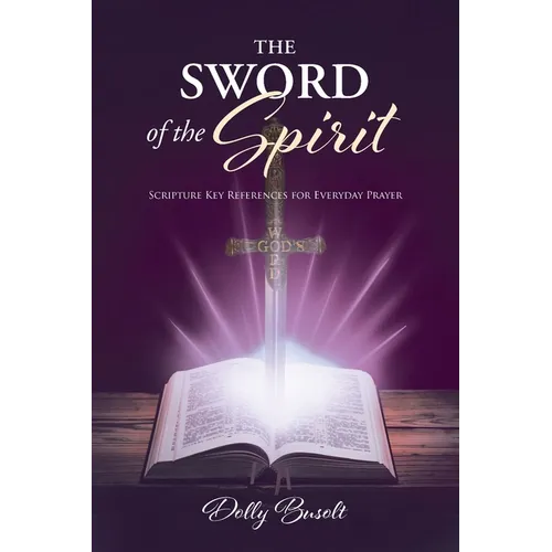 The Sword of the Spirit: Scripture Key References for Everyday Prayer