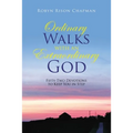 Ordinary Walks with an Extraordinary God: Fifty-Two Devotions to Keep You in Step
