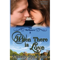 When There Is Love: A Christian Romance