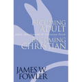 Becoming Adult, Becoming Christian: Adult Development and Christian Faith