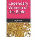 Legendary Women of the Bible
