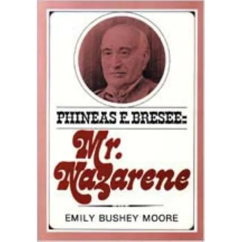 Phineas F. Bresee: Mr. Nazarene