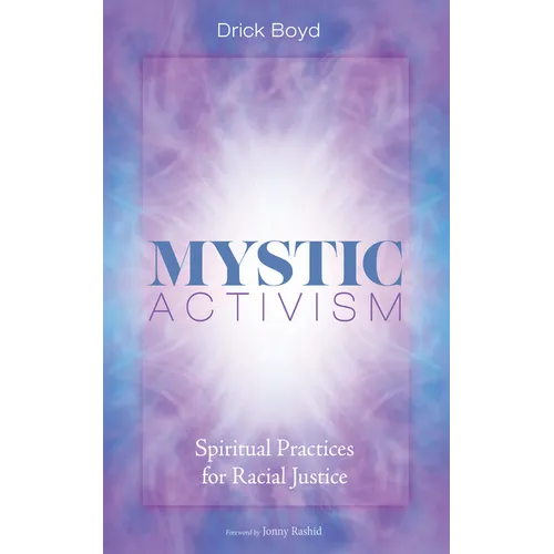 Mystic Activism: Spiritual Practices for Racial Justice