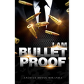 I Am Bulletproof
