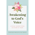 Awakening to God's Voice: A 90-Day Journey From His Heart to Yours