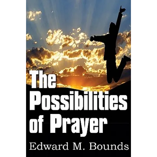 The Possibilities of Prayer