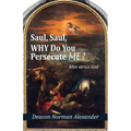 Saul, Saul, Why Do You Persecute Me?: Man versus God