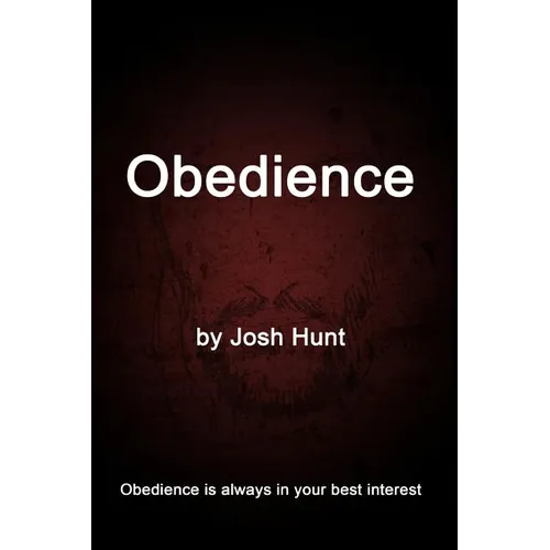 Obedience: Obedience is always in your best interest