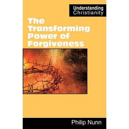The Transforming Power of Forgiveness